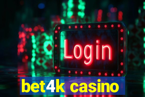 bet4k casino